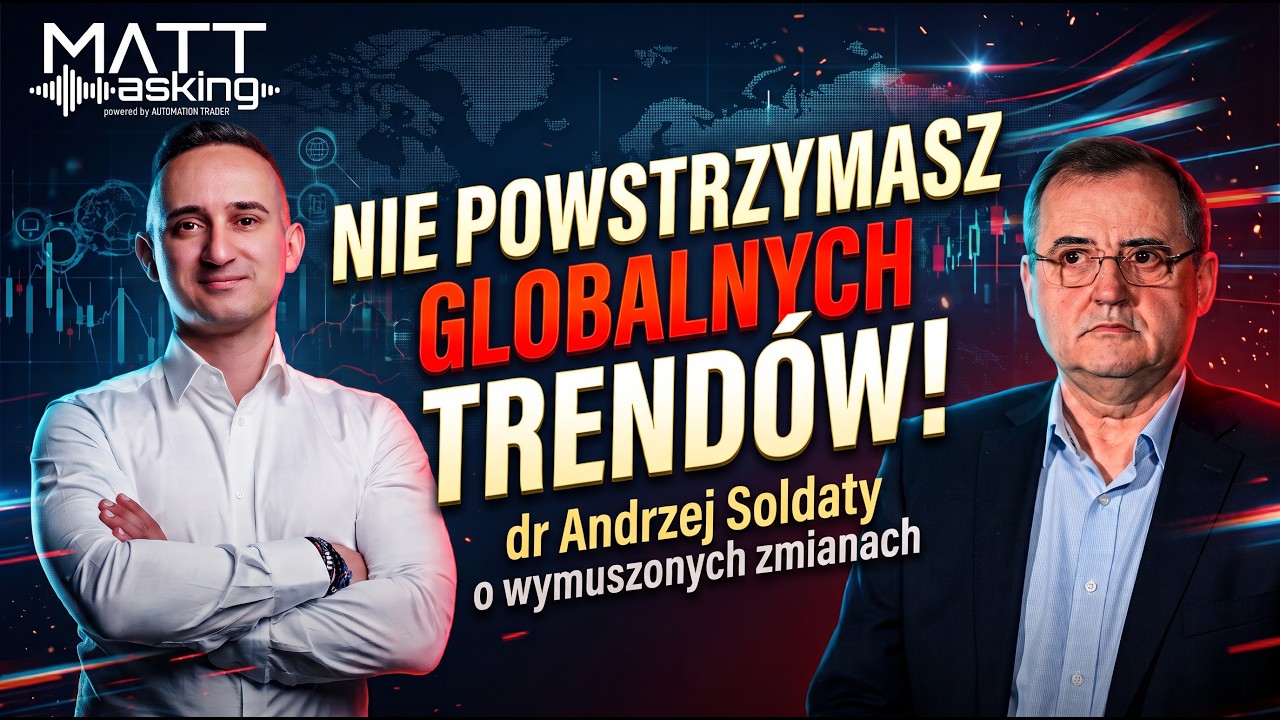 Walka z globalnymi trendami to samobójstwo. DOSTOSUJ SIĘ ALBO ZGIŃ | dr Andrzej Soldaty