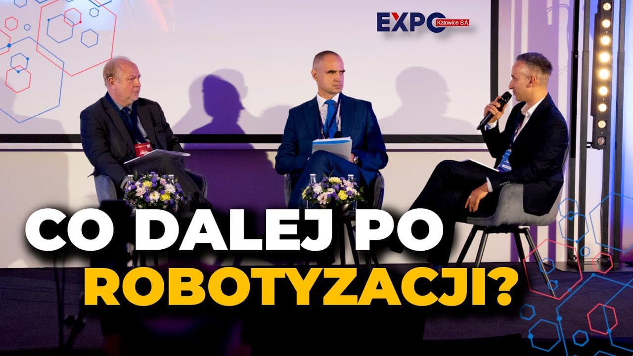 PRZEMYSŁ 5.0: Inteligentna automatyzacja procesów. CO DALEJ PO ROBOTYZACJI? (Expo Katowice)