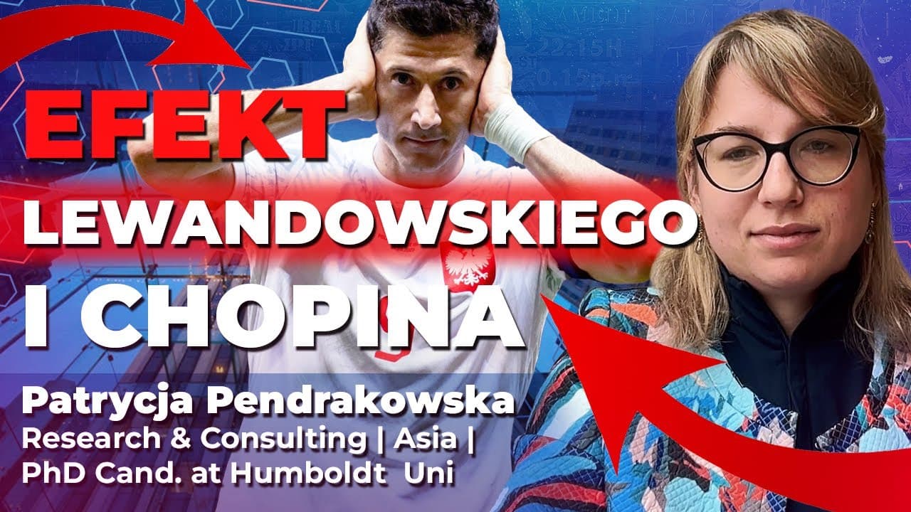 Polskie marki w Azji? NIKT ICH NIE KOJARZY! | Patrycja Pendrakowska: EFEKT CHOPINA I LEWANDOWSKIEGO