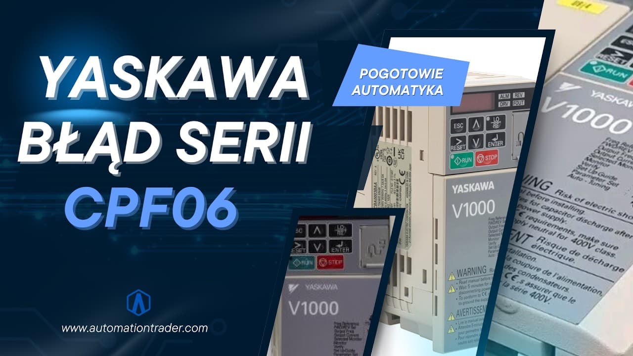 Pogotowie Automatyka: Błąd CPF06 w urządzeniach marki YASKAWA