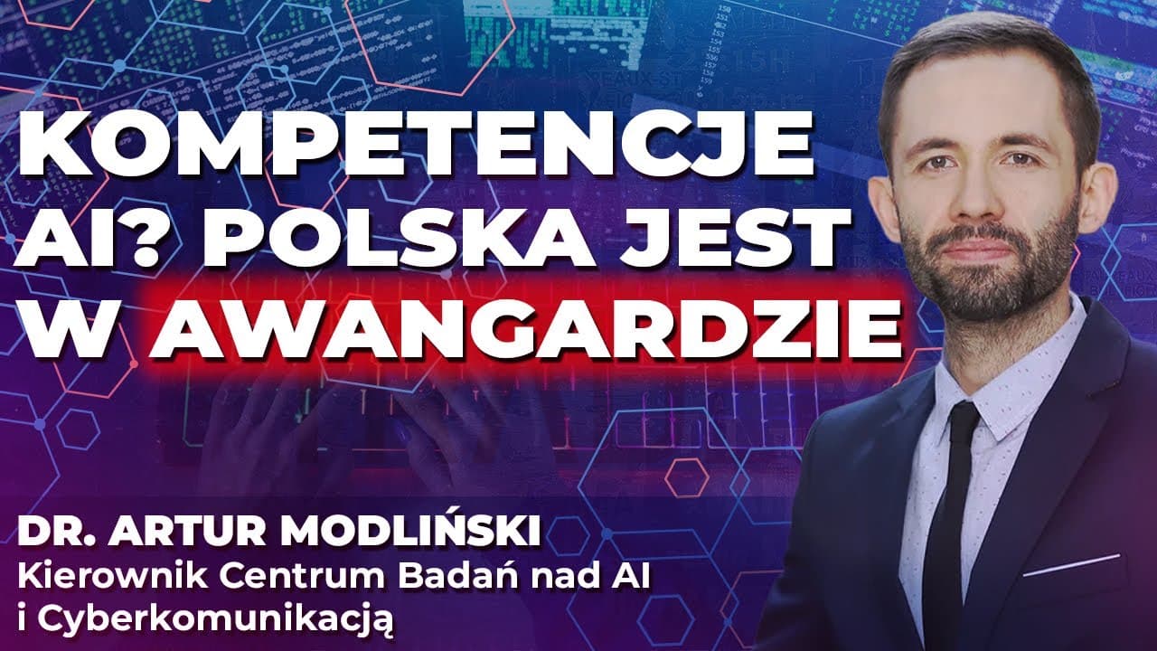 Co z tymi kompetencjami AI? Dr Artur Modliński: Polska jest w awangardzie!