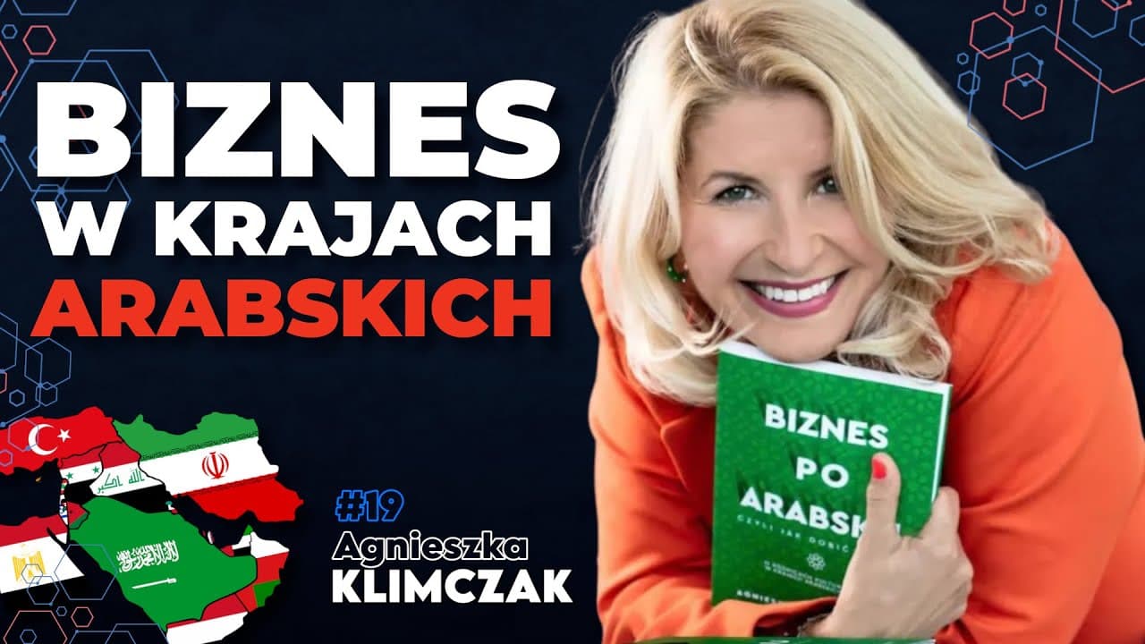 RELACJA I ZAUFANIE SĄ KLUCZOWE. Agnieszka Klimczak opowiada o biznesie w krajach arabskich
