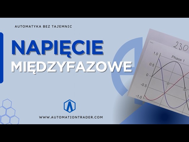 Automatyka bez tajemnic: NAPIĘCIE MIĘDZYFAZOWE