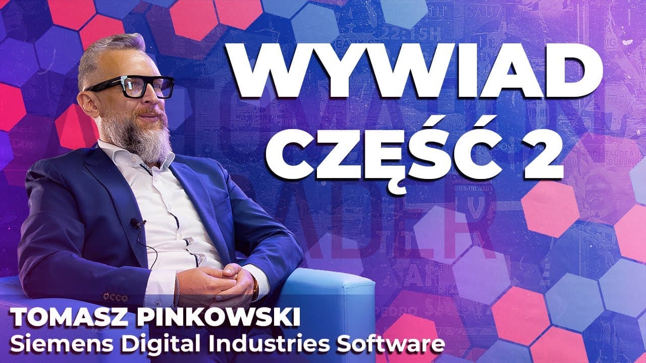Zapraszamy na drugą część wywiadu z Tomaszem Pinkowskim z Siemens Digital Industries Software 💥