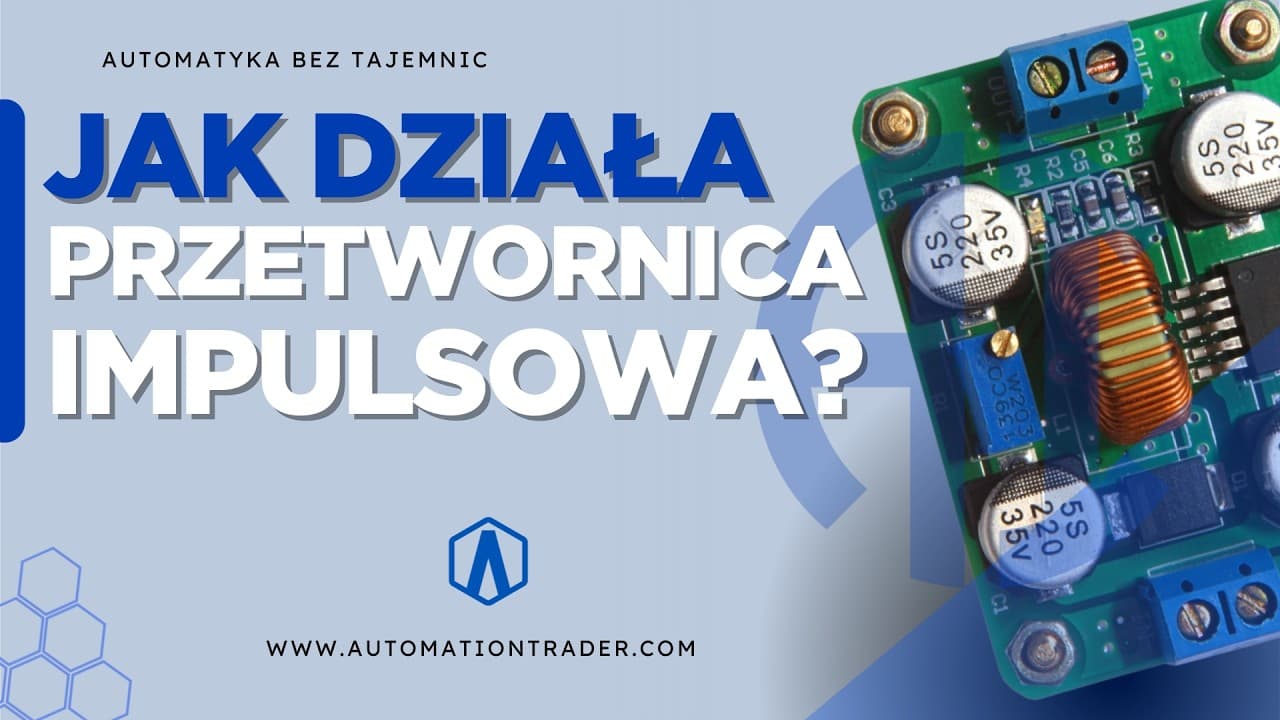 Automatyka bez tajemnic: Jak działa przetwornica impulsowa?