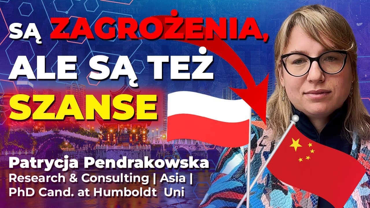 Polska i Chiny? | Patrycja Pendrakowska z Instytutu Boyma: Są ZAGROŻENIA, ale są też SZANSE