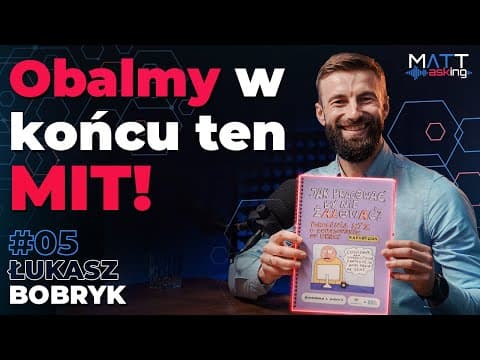 Łukasz Bobryk: Obalmy w końcu ten mit! JAK PRACOWAĆ, BY NIE ŻAŁOWAĆ?