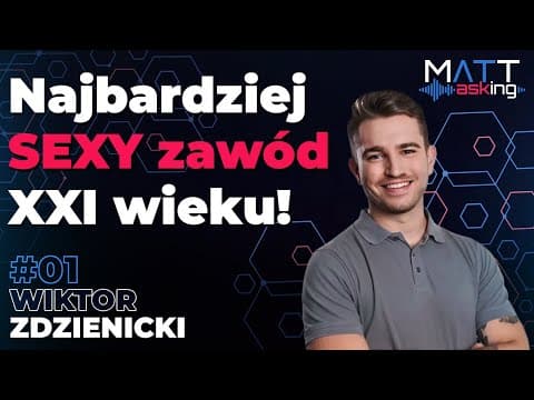 NAJBARDZIEJ SEXY ZAWÓD XXI WIEKU | Wiktor Zdzienicki: Wiele firm stoi dziś na AI i analizie danych