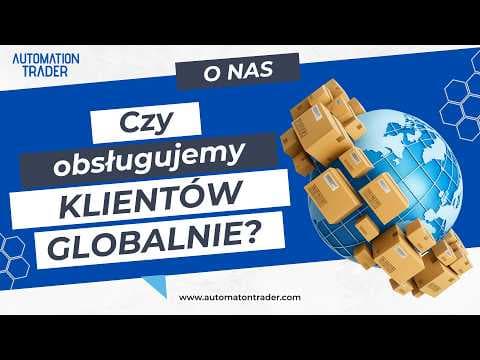 Lokalnie czy globalnie? Jak obsługujemy klientów w Automation Trader?