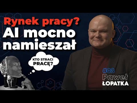 RYNEK PRACY? AI MOCNO NAMIESZAŁ! Paweł Łopatka: Musimy inwestować w młodsze pokolenie