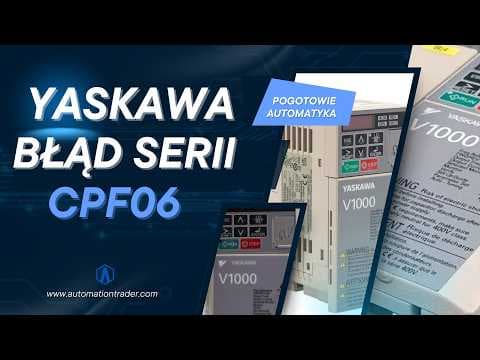 Pogotowie Automatyka: Błąd CPF06 w urządzeniach marki YASKAWA