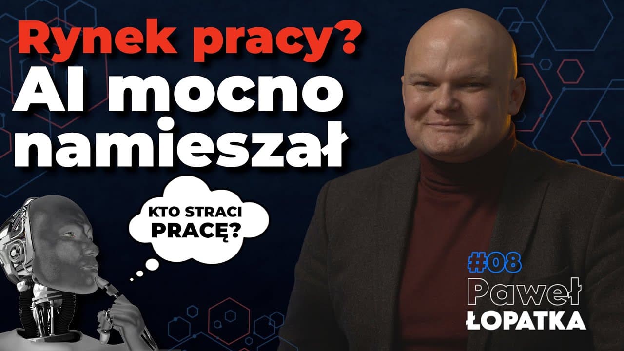 RYNEK PRACY? AI MOCNO NAMIESZAŁ! Paweł Łopatka: Musimy inwestować w młodsze pokolenie